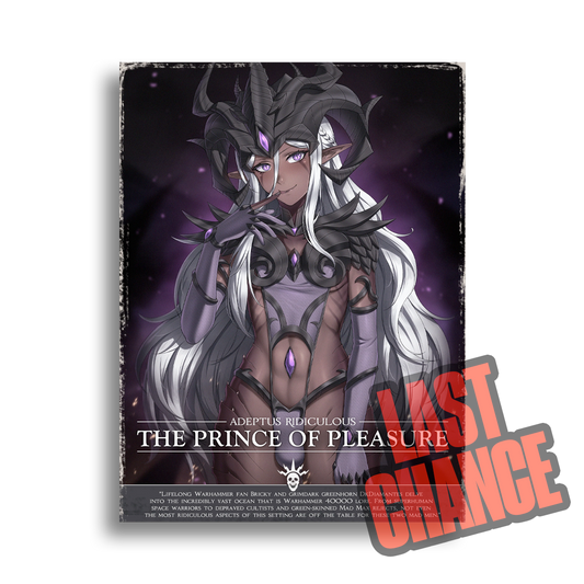 Adeptus Ridiculous | She Who Thirsts/Prince of Pleasure - 2024 Art prints