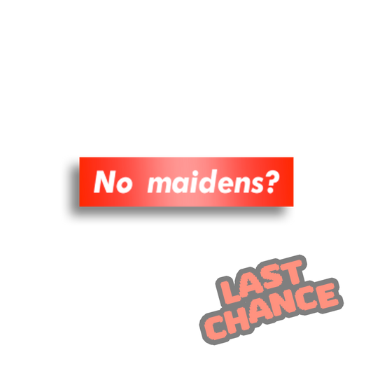Bricky | No Maidens? - Sticker